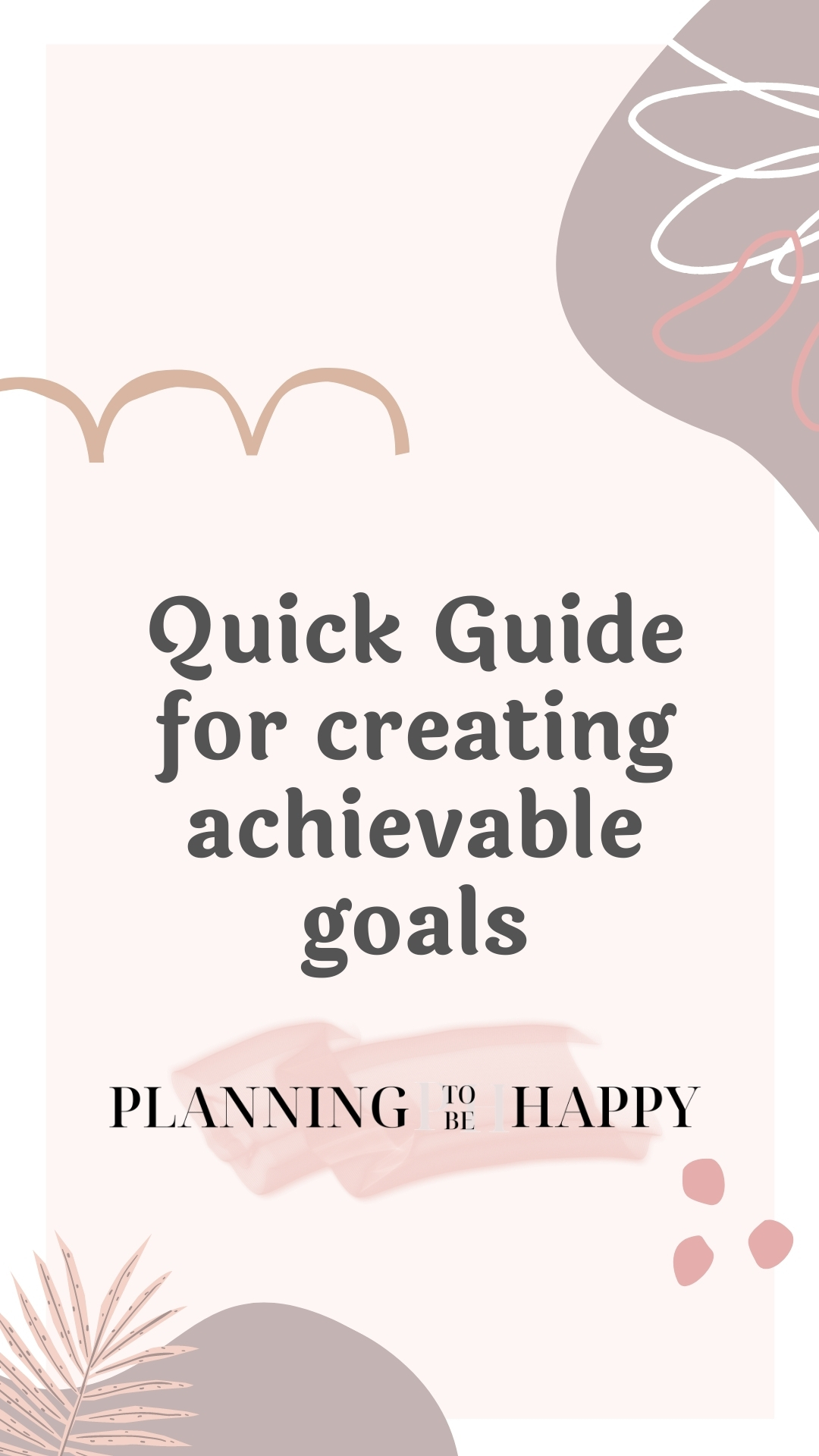Quick Guide For Creating Achievable Goals